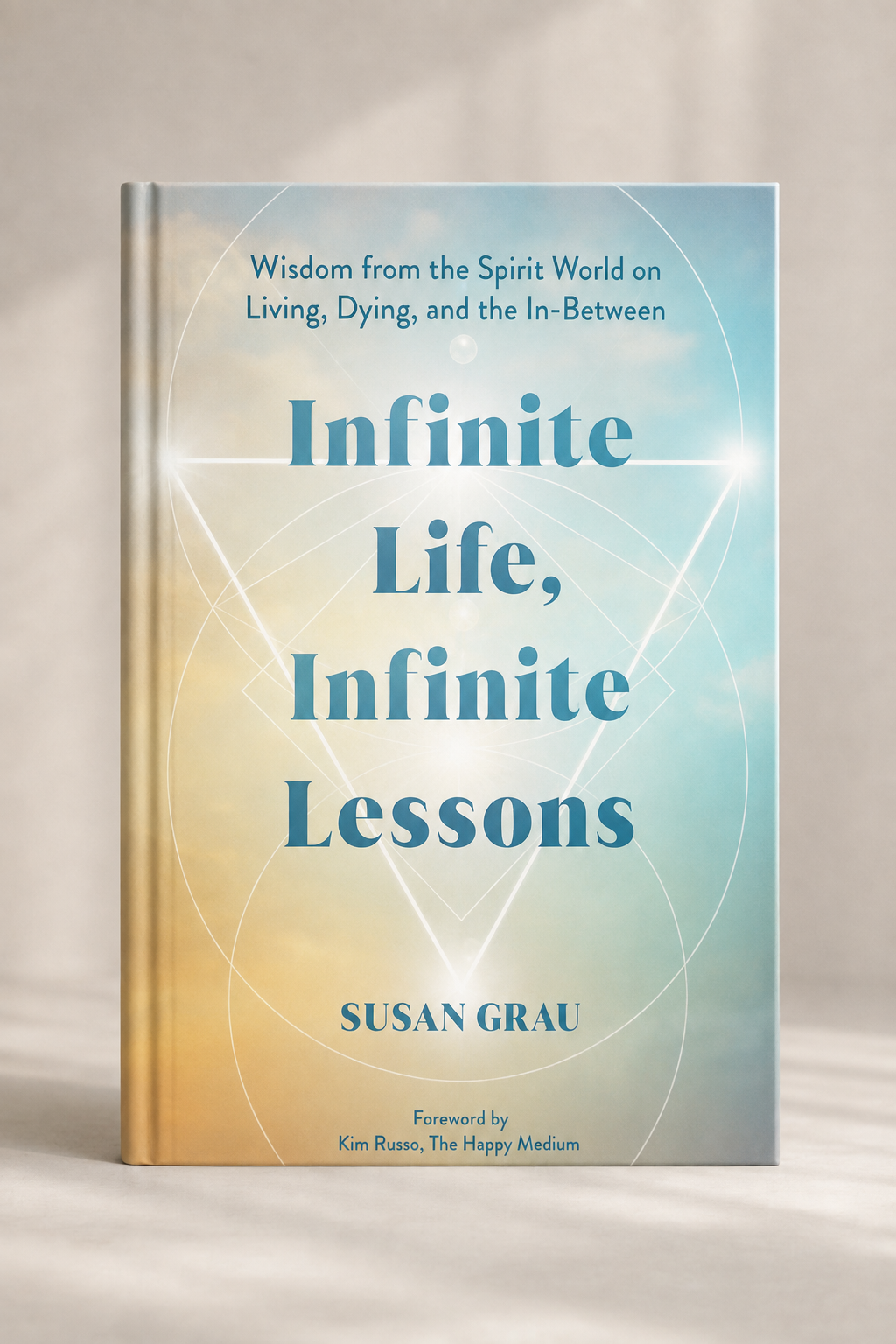 Infinite Life, Infinite Lessons by Susan Grau — official Hay House cover